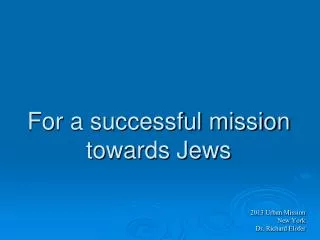 For a successful mission towards Jews