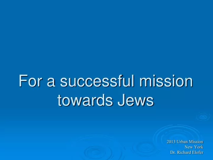 for a successful mission towards jews