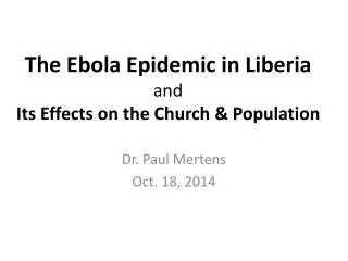 The Ebola Epidemic in Liberia and Its Effects on the Church &amp; Population