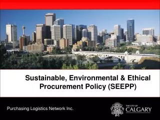 Sustainable, Environmental &amp; Ethical Procurement Policy (SEEPP)