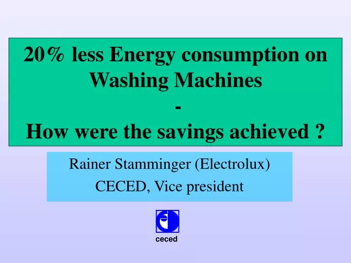 20 less energy consumption on washing machines how were the savings achieved