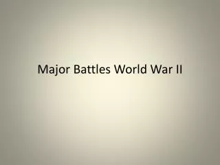 Major Battles World War II