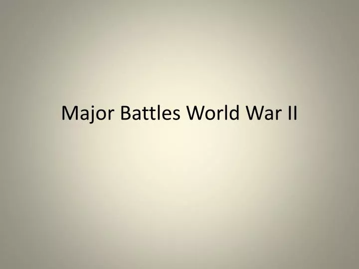 major battles world war ii