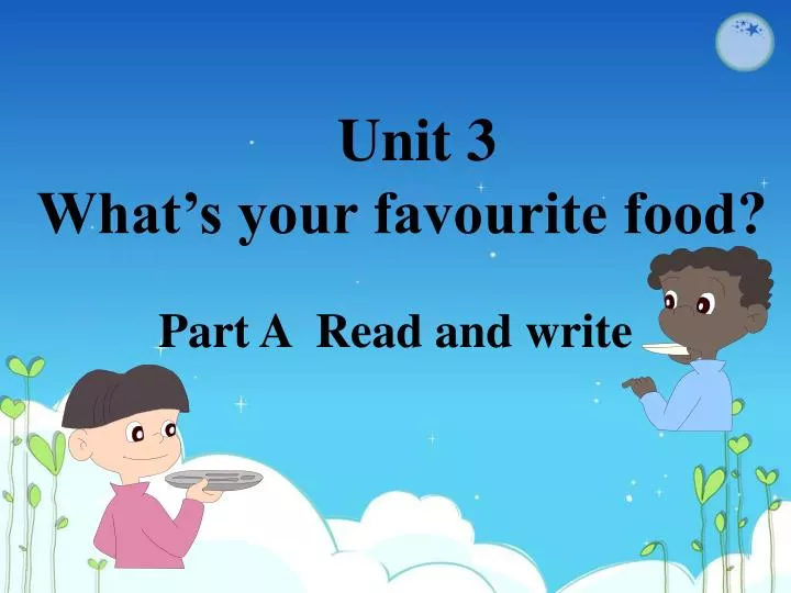 unit 3 what s your favourite food