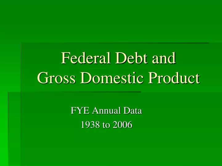 federal debt and gross domestic product