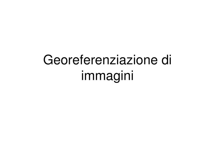georeferenziazione di immagini