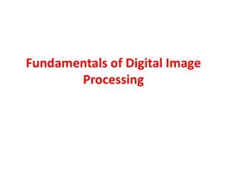 Fundamentals of Digital Image Processing