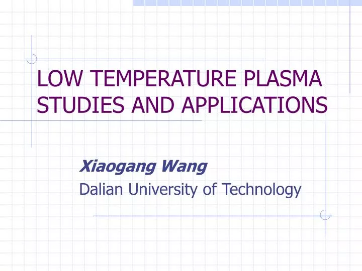 low temperature plasma studies and applications