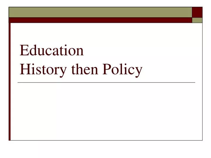 education history then policy
