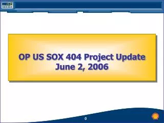 OP US SOX 404 Project Update June 2, 2006