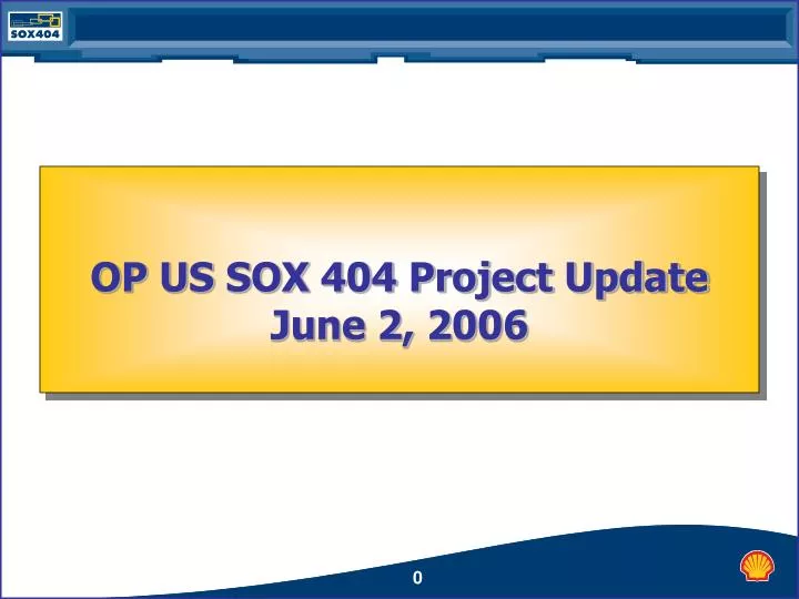 op us sox 404 project update june 2 2006