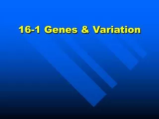 16-1 Genes &amp; Variation
