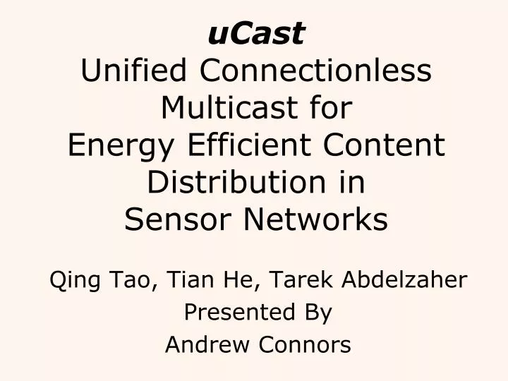 ucast unified connectionless multicast for energy efficient content distribution in sensor networks