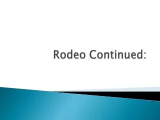 Rodeo Continued: