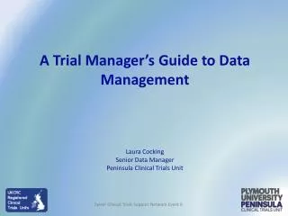 Laura Cocking Senior Data Manager Peninsula Clinical Trials Unit
