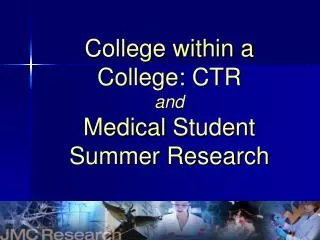 College within a College: CTR and Medical Student Summer Research