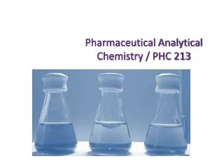 Pharmaceutical Analytical Chemistry / PHC 213