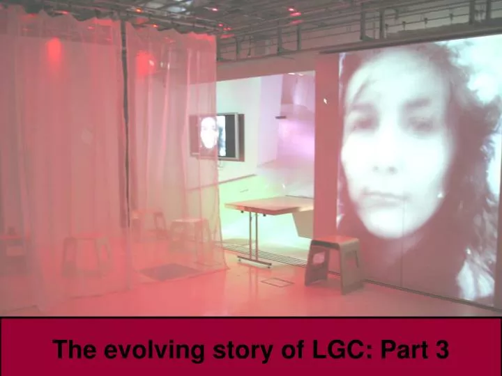 the evolving story of lgc part 3