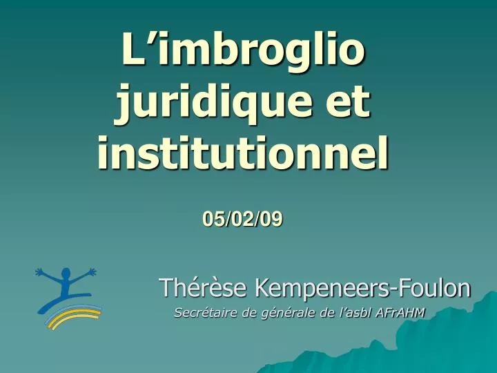 l imbroglio juridique et institutionnel 05 02 09