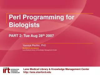 Perl Programming for Biologists PART 2: Tue Aug 28 th 2007