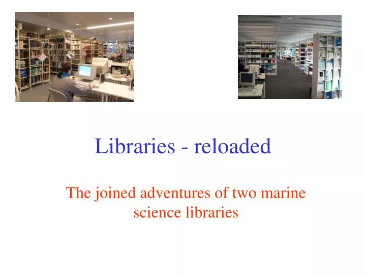 libraries reloaded