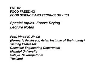 FST 151 FOOD FREEZING FOOD SCIENCE AND TECHNOLOGY 151 Special topics: Freeze Drying Lecture Notes