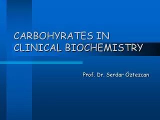 CARBOHYRATES IN CLINICAL BIOCHEMISTRY