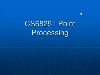 CS6825: Point Processing