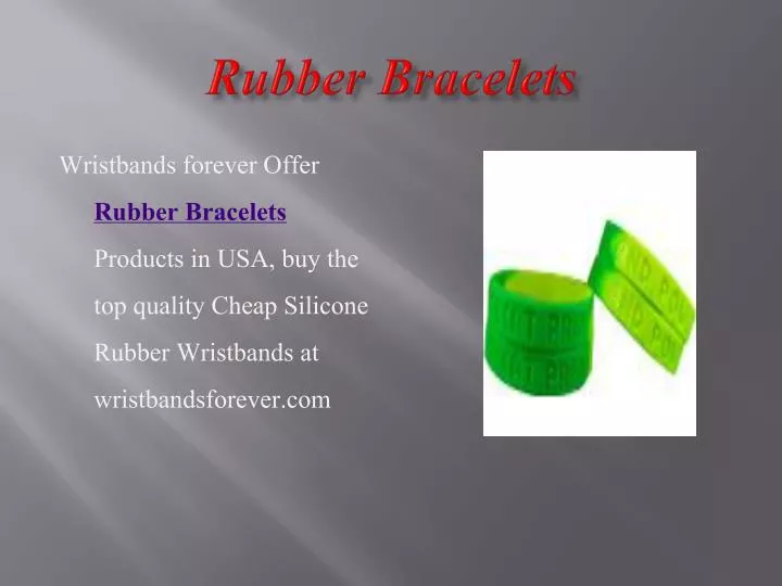 rubber bracelets