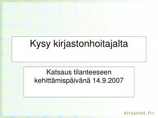 kysy kirjastonhoitajalta