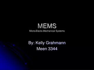 MEMS Micro-Electo-Mechanical Systems