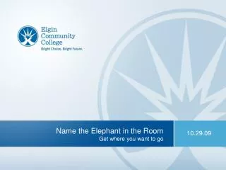 Name the Elephant in the Room Get where you want to go