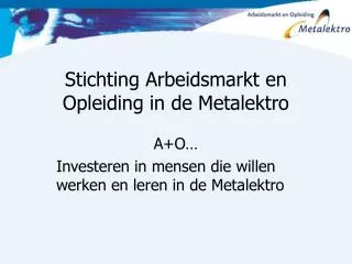 stichting arbeidsmarkt en opleiding in de metalektro