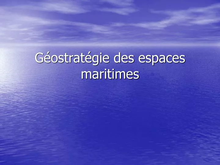 g ostrat gie des espaces maritimes