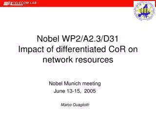 Nobel WP2/A2.3/D31 Impact of differentiated CoR on network resources