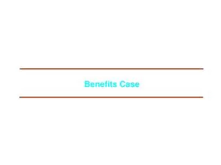 Benefits Case