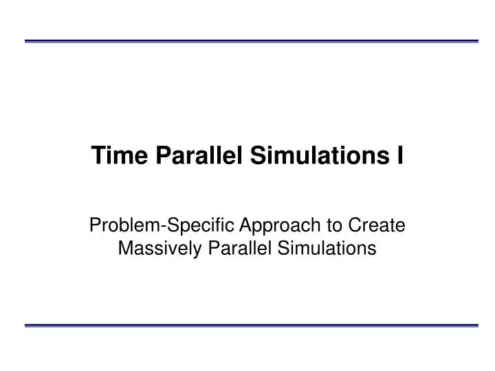 time parallel simulations i