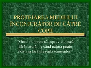 protejarea mediului nconjur tor de c tre copii