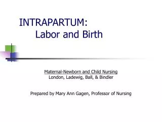 INTRAPARTUM: 	Labor and Birth
