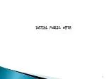 INITIAL PUBLIC OFFER - slide 1