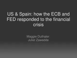 US &amp; Spain: how the ECB and FED responded to the financial crisis
