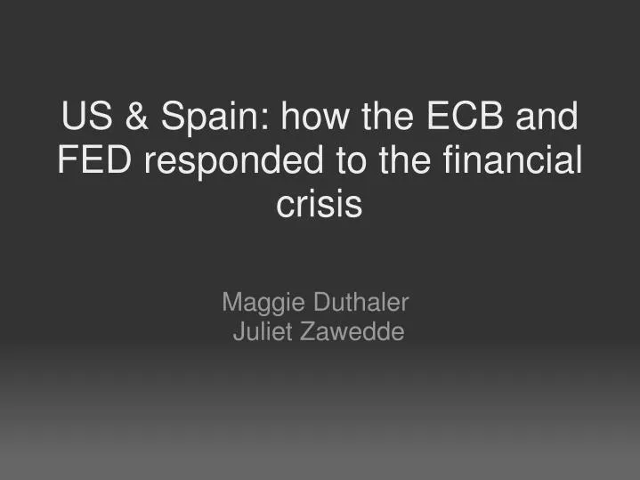 us spain how the ecb and fed responded to the financial crisis