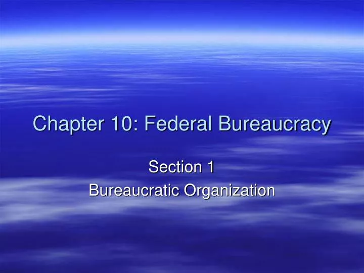 chapter 10 federal bureaucracy