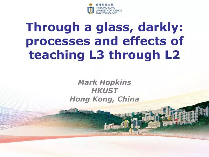 through a glass darkly processes and effects of teaching l3 through l2