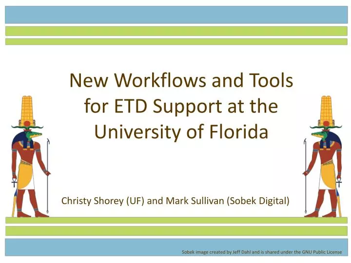 new workflows and tools for etd support at the university of florida