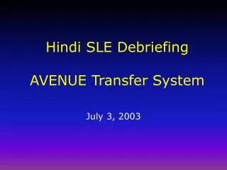 Hindi SLE Debriefing AVENUE Transfer System