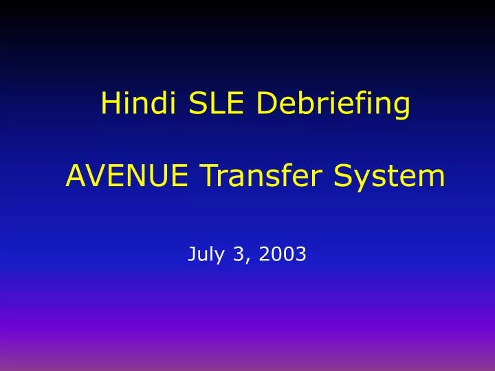 hindi sle debriefing avenue transfer system