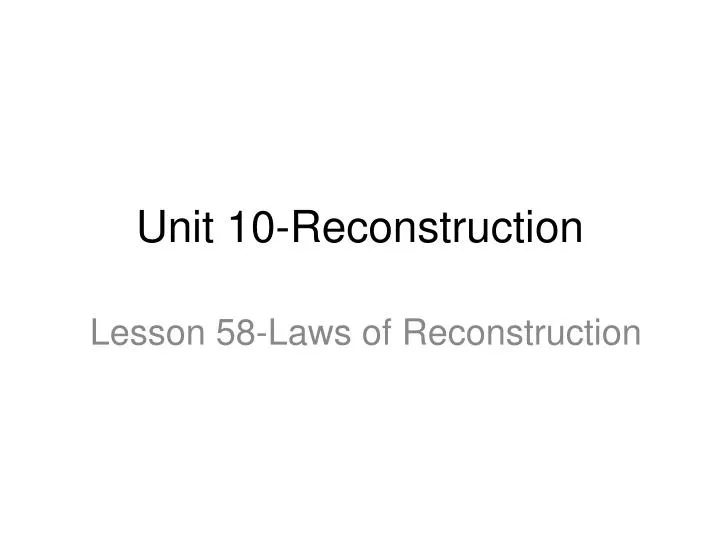 unit 10 reconstruction