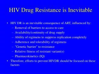 HIV Drug Resistance is Inevitable