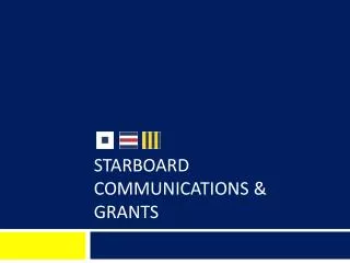 STARBOARD COMMUNICATIONS &amp; GRANTS